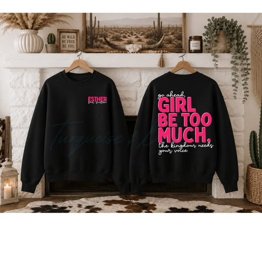 Girl, Be too much