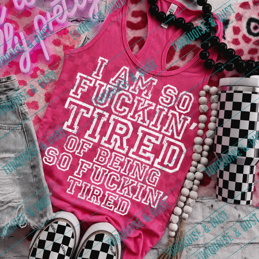 So F’n tired