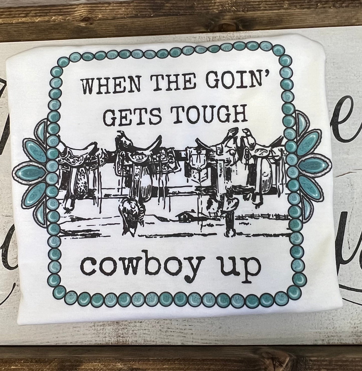 When The Going Gets Tough Graphic Tee