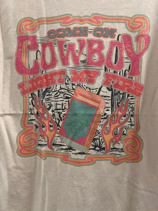 Come on Cowboy - Light My Fire T-Shirt